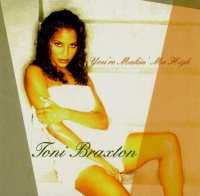 Toni Braxton &ndash; You&rsquo;re makin&rsquo; me high (1996)