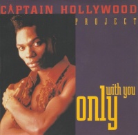 Captain Hollywood Project - Only with you