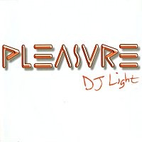 Pleasure - DJ Light